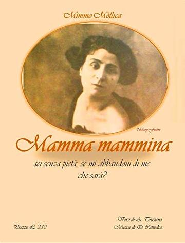 MAMMA MAMMINA (filastrocche e canzoni strappalacrime, ma geniali  e a lieto fine)